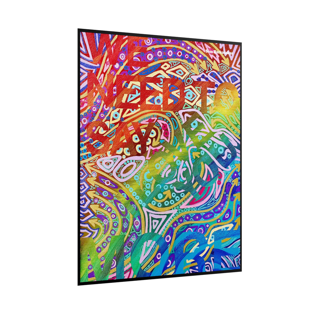 WE NEED TO SAY I LOVE YOU MORE – Vibrant Wall Art