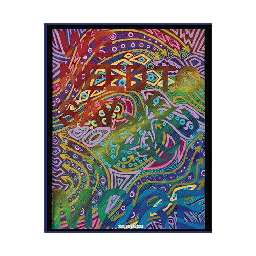 WE NEED TO SAY I LOVE YOU MORE — Colorful Abstract Psychedelic Art Print