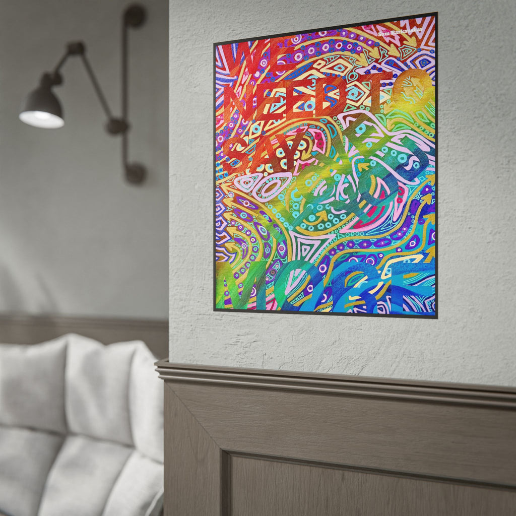WE NEED TO SAY I LOVE YOU MORE – Vibrant Wall Art