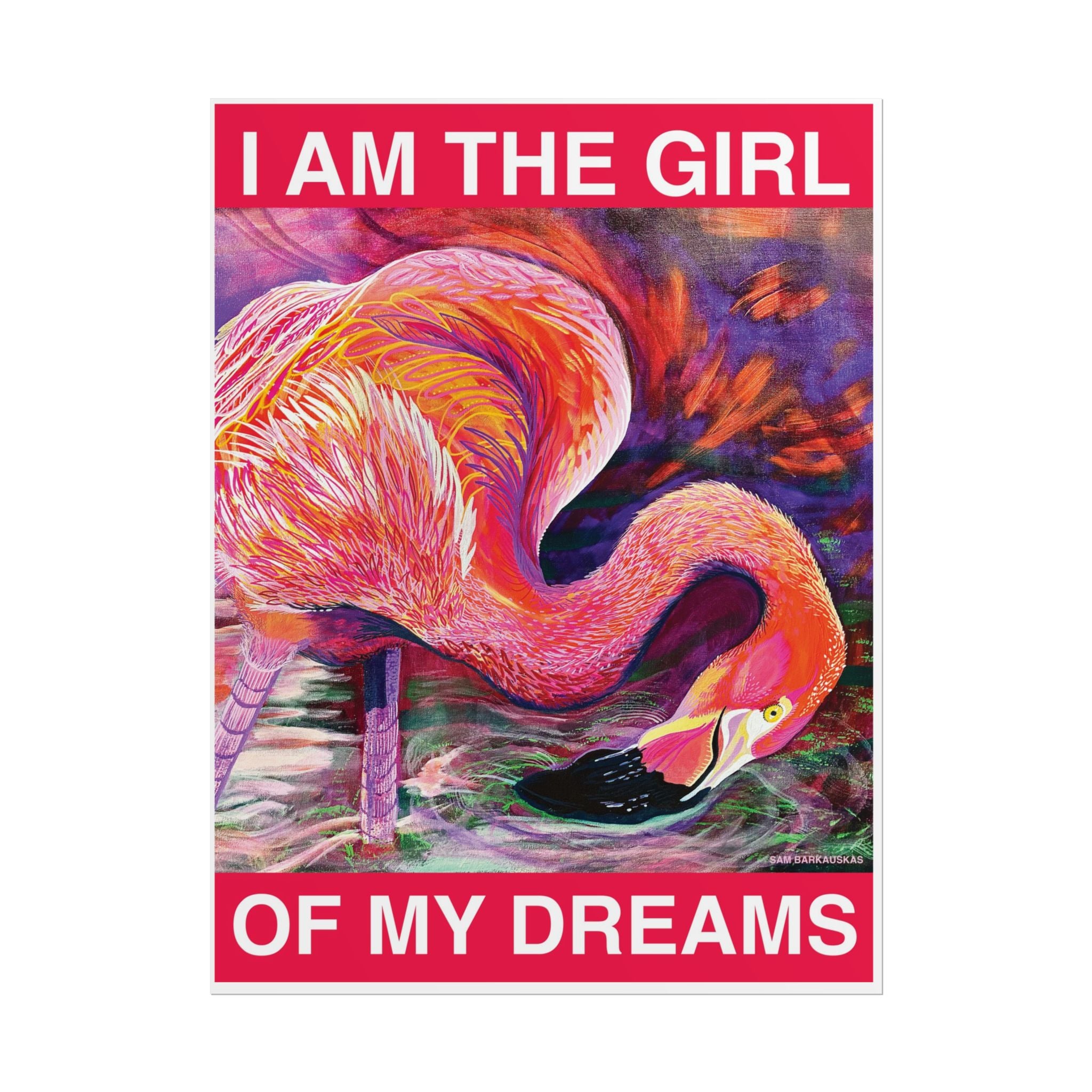 I AM THE GIRL OF MY DREAMS - Flamingo Art Print