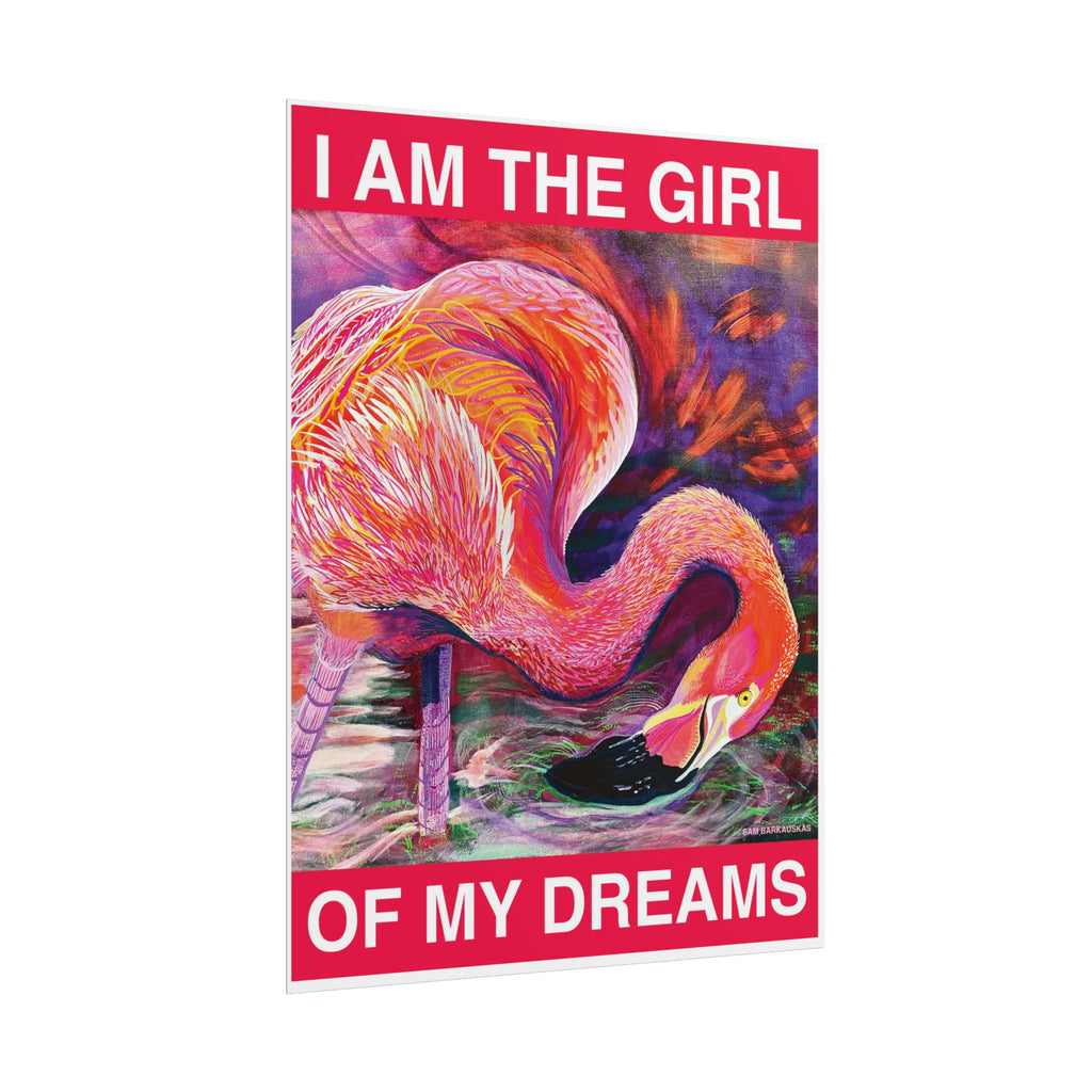 I AM THE GIRL OF MY DREAMS - Flamingo Art Print
